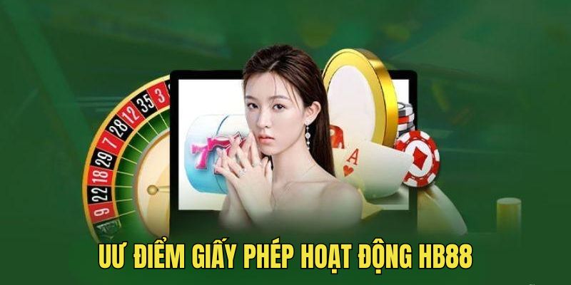 uu-diem-giay-phep-hoat-dong-hb88